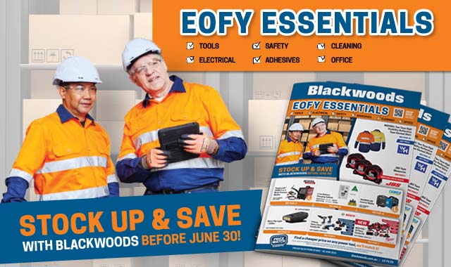 EOFY Essentials- Stock up & save with Blackwoods before June 30!